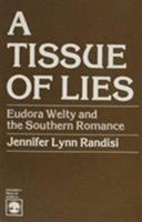 A Tissue of Lies: Eudora Welty and the Southern Romance 0819124524 Book Cover