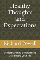 Healthy Thoughts and Expectations: Understanding the patterns that shape your life (Inspiring Y.O.U., Heal Deep, Rise Strong, Live Whole, Mini-book Series) B0FKT6XT92 Book Cover