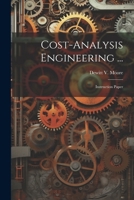 Cost-analysis Engineering ...: Instruction Paper 1022602241 Book Cover