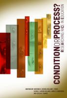 Condition or Process? Researching Race in Education 0935302808 Book Cover