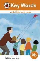 Key Words with Peter and Jane Level 9b - Peter's New Kite 0241510988 Book Cover