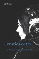 Erratic Poetry: My Journey of Love, Family & Life B0CQYG1HBF Book Cover