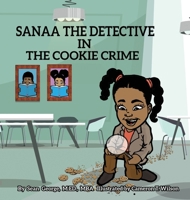 Sanaa The Detective In The Cookie Crime (Sanaa The Detective series) 1960851322 Book Cover