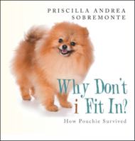 Why Don'T I Fit In?: How Pouchie Survived 1546225331 Book Cover