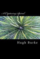 A Capturing Spiral 0615970885 Book Cover