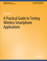 A Practical Guide to Testing Wireless Smartphone Applications 1608452530 Book Cover