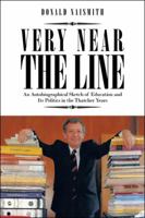 Very Near the Line: An Autobiographical Sketch of Education and Its Politics in the Thatcher Years 1477245960 Book Cover