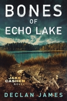 Bones of Echo Lake 1951327497 Book Cover