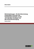 Wechselwirkungen - Die Berichterstattung ausgew�hlter Zeitungen des Axel-Springer-Verlages und die 'Anti-Springer-Kampagne' der 68er-Studentenbewegung 3640335147 Book Cover