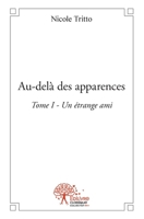 Au-delà des apparences - Tome 1: Un étrange ami (French Edition) 2332492356 Book Cover