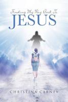 Finding My Way Back to Jesus 1644165082 Book Cover