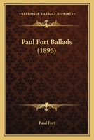 Paul Fort Ballads (1896) 1166951650 Book Cover