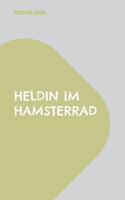 Heldin im Hamsterrad 3819273905 Book Cover