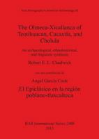 The Olmeca-Xicallanca of Teotihuacan, Cacaxtla, and Cholula: An Archaeological, Ethnohistorical, and Linguistic Synthesis 1407311026 Book Cover
