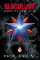 Bloodlust: Blood Prophecy Series 1483676862 Book Cover
