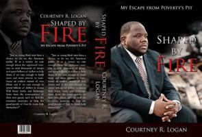 Shaped by Fire: My Escape from Poverty's Pit 0990379604 Book Cover