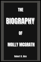 the biography of molly mcgrath B0DS8CXR8C Book Cover