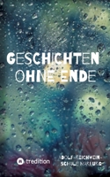 Geschichten ohne Ende: Geschichten und Texte von Schülerinnen und Schülern der Adolf-Reichwein-Schule Marburg (German Edition) 3384632613 Book Cover