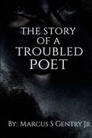 The Story Of A Troubled Poet 1329175794 Book Cover
