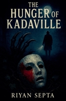 The Hunger of Kadaville B0FCPQRWYC Book Cover