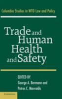 Trade and  Human Health and Safety (Columbia Studies in Wto Law and Policy) 0521384370 Book Cover