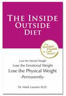 The Inside Outside Diet -Lose the Mental Weight Lose the Emotional Weight Lose the Physical Weight - 0979928427 Book Cover