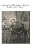 The Sermons of St. Alphonsus Liguori for All the Sundays of the Year 0895551934 Book Cover