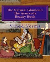 The Natural Glamour: The Ayurveda Beauty Book 8189514288 Book Cover