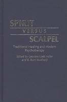 Spirit Versus Scalpel: Traditional Healing and Modern Psychotherapy 0897894065 Book Cover