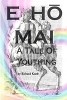 E HŌ Mai: A Tale of Youthing B0841G14QZ Book Cover