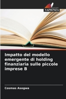 Impatto del modello emergente di holding finanziaria sulle piccole imprese B 6205690977 Book Cover