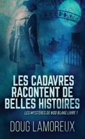 Les Cadavres Racontent de Belles Histoires (Les Mystères de Nod Blake) 482414549X Book Cover