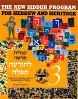 The New Siddur Program For Hebrew And Heritage (Book Three) 0874415888 Book Cover