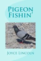 Pigeon Fishin' 1500130818 Book Cover