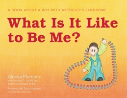 What Is It Like to Be Me?: A Book About a Boy with Asperger's Syndrome 1849053758 Book Cover