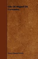 Life of Miguel de Cervantes 1019001488 Book Cover