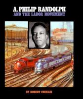 A. Philip Randolph and the Labor Movement 156294326X Book Cover