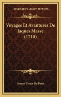 Voyages et Aventures de Jaques Massé B0CLNFL7PF Book Cover