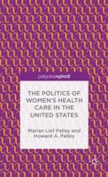 The Politics of Women's Health Care in the United States 113700861X Book Cover