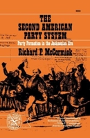 The Second American Party System: Party Formation in the Jacksonian Era 0393006808 Book Cover