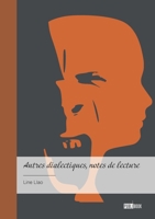 Autres dialectiques, notes de lecture: Réactions - Annexe (French Edition) 2342382782 Book Cover