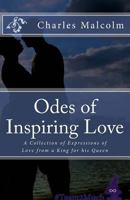 Odes of Inspiring Love: A Collection of Expressions of Love from a King for his Queen 1985241021 Book Cover