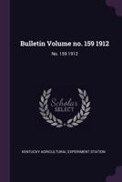 Bulletin Volume No. 159 1912: No. 159 1912 1378771826 Book Cover