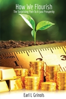 How We Flourish: The Surprising Path to a Just Prosperity 1949785475 Book Cover