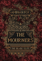 The Mourners: The Deadly Elite B0BHRGGT6C Book Cover