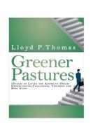 Greener Pastures: 15 years of living the American Dream: Opportunities, Challenges, Triumphs and Next Steps B0G1HF1WQZ Book Cover