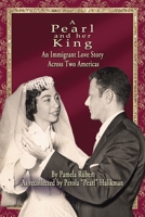 A Pearl and Her King: A Love Story Across Two Americas B08WJRX4SG Book Cover