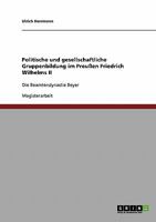 Politische und gesellschaftliche Gruppenbildung im Preu�en Friedrich Wilhelms II: Die Beamtendynastie Beyer 3638843173 Book Cover