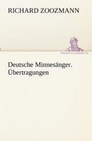 Deutsche Minnesanger. Ubertragungen 3842494637 Book Cover