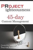 Project Righteousness 45-day Content Management 1695893220 Book Cover
